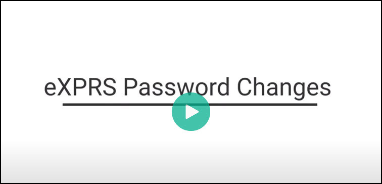 Thumbnail of the eXPRS Password Changes Video with a play button in the center