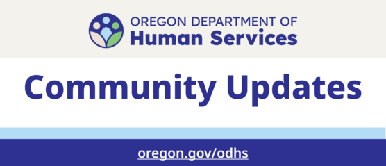 Oregon Department of Human Services Community Updates