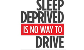 Sleep deprived is no way to drive