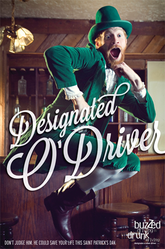 Designated O'Driver. Don't judge him. He could save your life this Saint Patrick's Day.