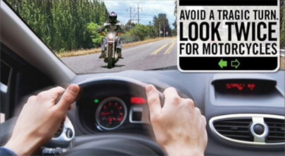 Avoid a tragic turn. Look twice for motorcycles.