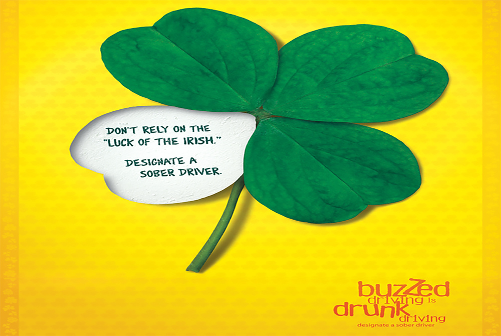 Don't rely on the "luck of the Irish." Designate a sober driver.