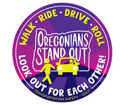 Oregonians Stand Out. Walk-Ride-Drive-Roll. Look out for each other!