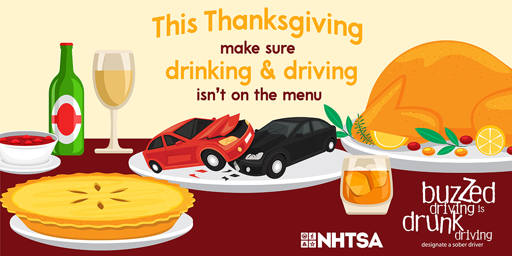 This Thanksgiving make sure drinking and driving isn't on the menu. Buzzed driving is drunk driving.