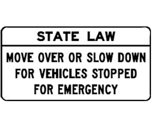 Traffic Sign: State law - move over or slow down for vehicles stopped for emergency
