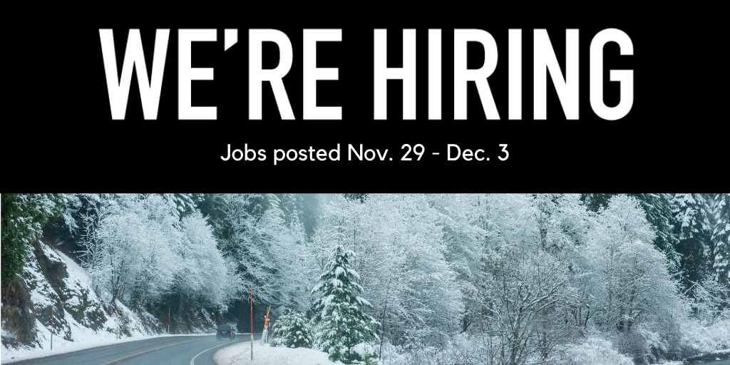 We're Hiring - Jobs posted Nov. 29 - Dec. 3; Photo of snow covered trees with a car driving around a curved road through the trees.
