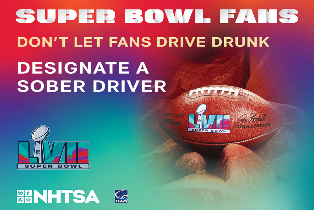 Super Bowl fans don't let fans drive drunk. Designate a sober driver.