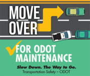 Move over for ODOT Maintenance. Slow down. The Way to Go.