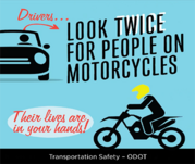 Drivers... Look twice for motorcycles. Their lives are in your hands!