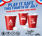 Play it safe this Fourth of July. Plan for a sober ride home. Buzzed driving is drunk driving.
