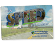 What's speed got to do with it? National Center for Rural Road Safety. July 17-21st.