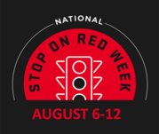 National Stop on Red Week - August 6-12