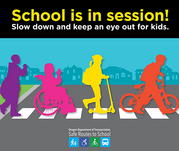 School is in session! Slow down and keep an eye out for kids.