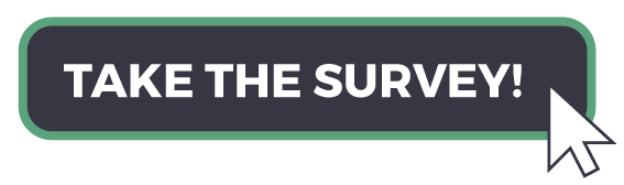 Click here to take our survey. 