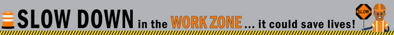 Slow down in the work zone