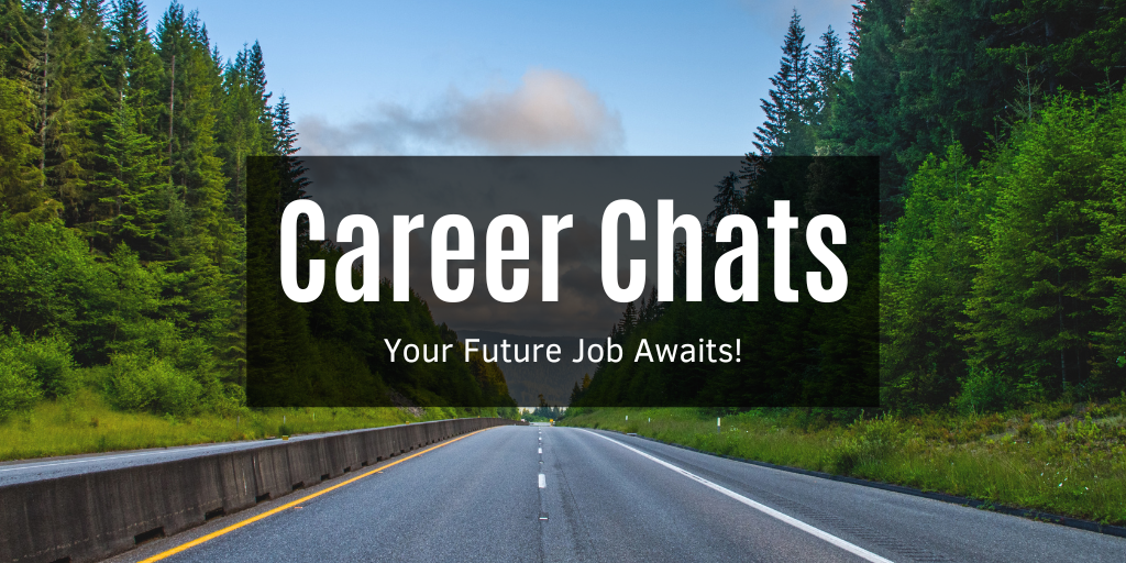 "Career Chats - Your Future Job Awaits!" text over an image of an open road and green trees