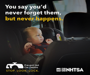 You say you'd never forget them, but never happens. Prevent hot car deaths. Stop. Look. Lock.