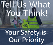 Tell us what you think! Your safety is our priority.