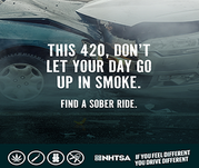 This 4/20 don't let your day go up in smoke. Find a sober ride. If you feel different, you drive different.