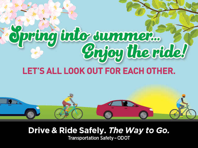Graphic that says "Spring into Summer...Enjoy the Ride! Let's all look out for each other. Drive & Ride safely. The way to go."