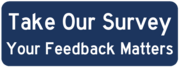 Take our survey, your feedback matters button