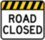 Road closed sign