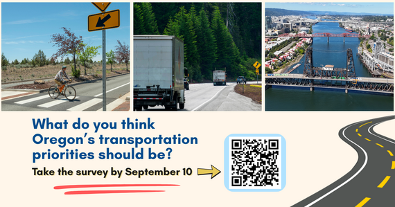 Text says "What do you think Oregon's transportation priorities should be? Take the survey by September 10".