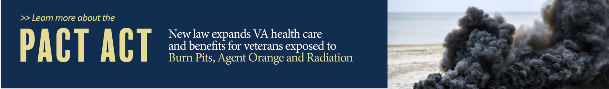 Burn Pit, Agent Orange and Radiation Exposures: The PACT Act Expands VA