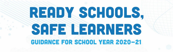ready Schools, Safe Learners. Guidance for the 2020-21 School Year