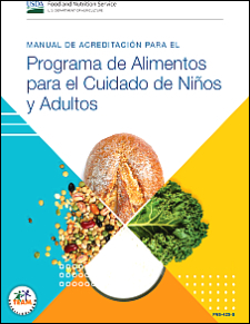 Book cover image with Spanish title: El Manual de acreditación para el Programa de Alimentos para el Cuidado de Niños y Adultos 