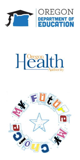 logos from my future my choice, oregon health authority, and ODE