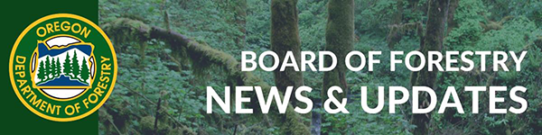 Oregon Department of Forestry Board of Forestry news and updates