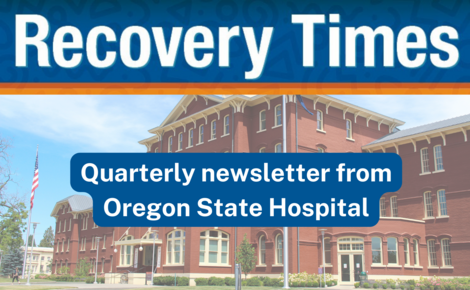 photo of Oregon State Hospital building with "Recovery Times" banner across the top
