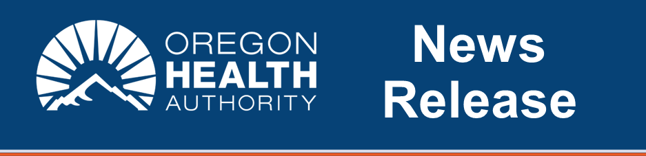 Oregon Health Authority News Release