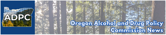 Oregon Alcohol and Drug Policy Commission newsletter banner