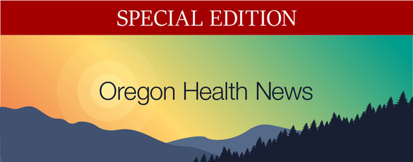 SPECIAL EDITION Oregon Health News banner image