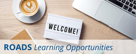 ROADS Learning Opportunities image with laptop and welcome sign
