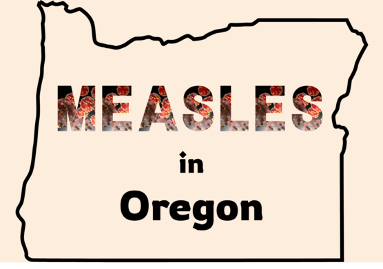 ouline of the state of Oregon with the words "Measles in Oregon" inside