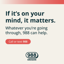 988 Oregon social media post reading, 'If it's on your mind, it matters: Whatever you're going through, 988 can help'