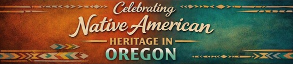 Celebrating Native American Herotage in Oregon - Banner Image