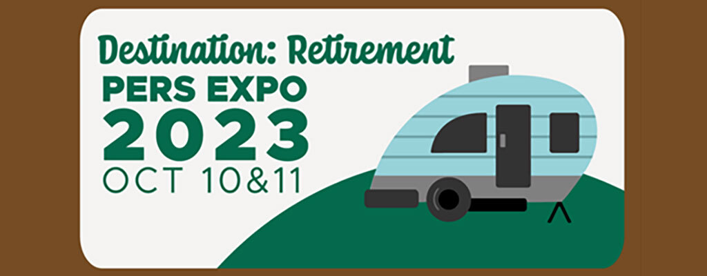 Destination: Retirement. Pers EXPO 2023. October 10 & 11