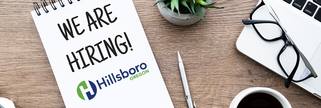 The City of Hillsboro is Hiring!