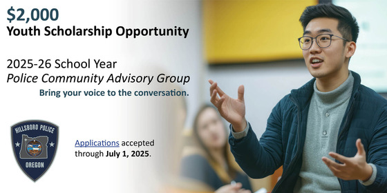 $2,000 Youth Scholarship Opportunity. Police Community Advisory Group. Applications accepted through July 1, 2025.