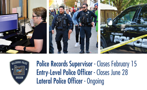Police Records Supervisor - Closes February 15; Entry-Level Police Officer - Closes June 28; Lateral Police Officer - Ongoing