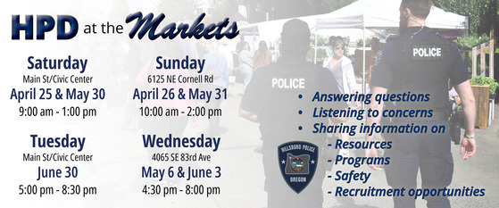HPD at the Markets - Sat Market on April 25 and May 30, Sun Market on April 26 and May 31, Tues Market on June 30 and Wed Market on June 3 and May 6