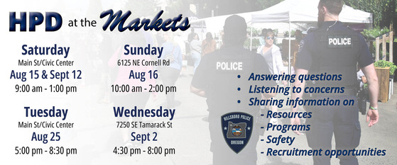 HPD at the Markets - Sat Market - Aug 15 and Sept 12; Sun Market - Aug 16; Tues Market - Aug 25; Wed Market - Sept 2