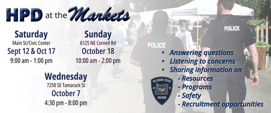 HPD at the Markets - Saturday Market - September 12 and October 17; Sun Market - October 18; Wed Market - October 7
