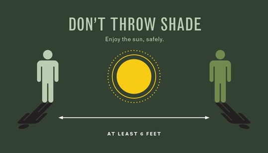 Don't Throw Shade - Physical Distancing