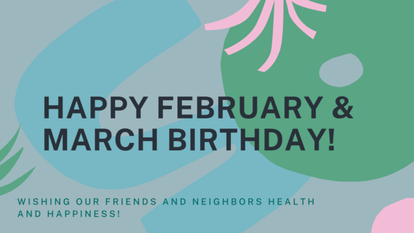 Happy February and March Birthdays!