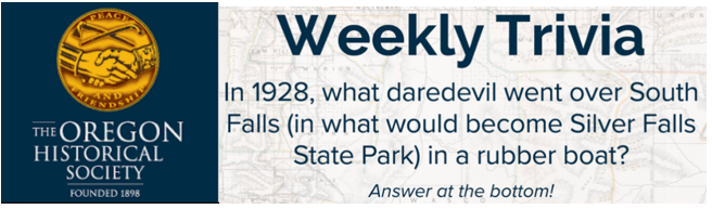 Oregon Historical Society Trivia Question